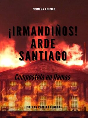 cover image of ¡Irmandiños! Arde Santiago. Compostela en llamas